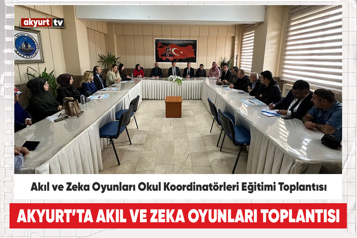 Akıl ve Zeka Oyunları Okul Koordinatörleri Eğitimi Toplantısı