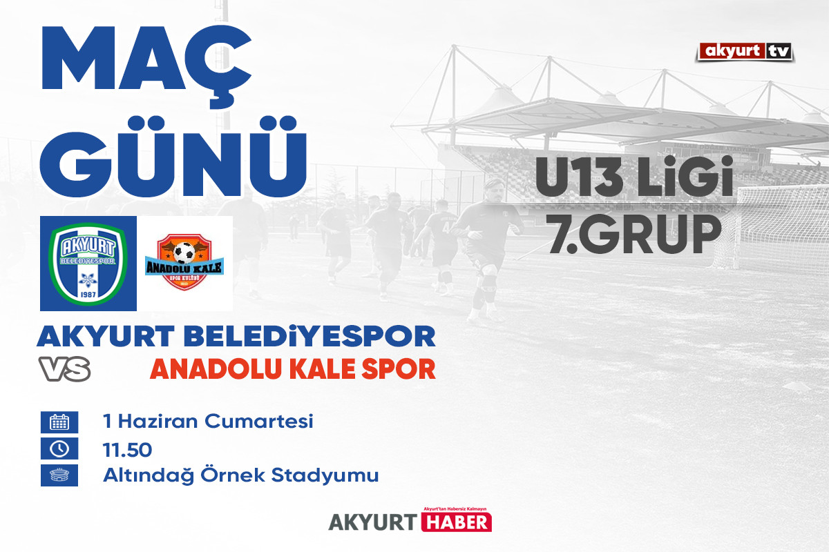 Akyurt Belediye Spor U13 Takımı, Anadolu Kale Spor ile karşılaşıyor