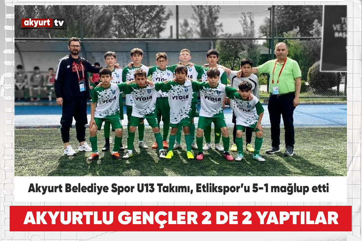 Akyurt Belediye Spor U13 Takımı, Etlikspor’u 5-1 mağlup etti
