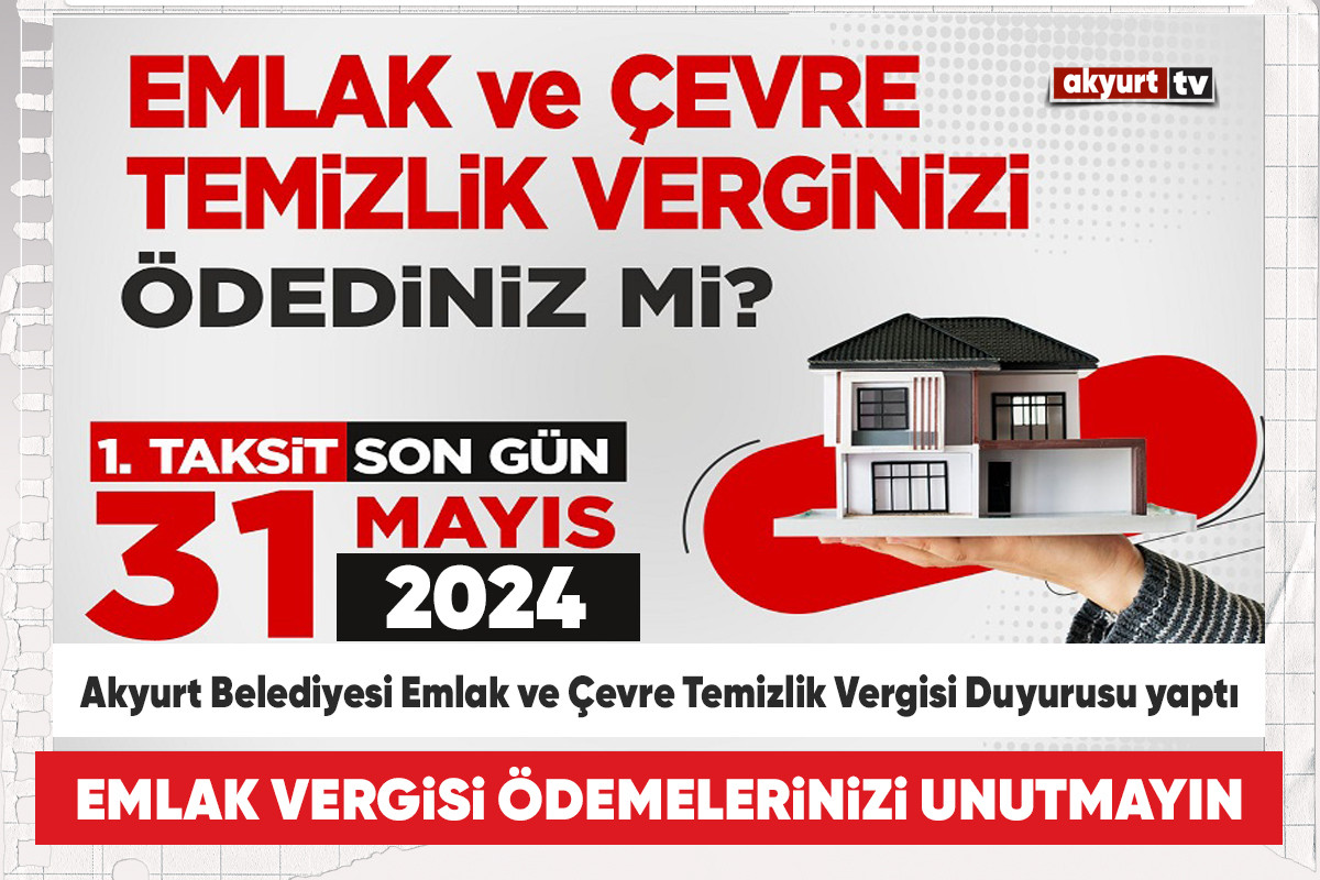 Akyurt Belediyesi Emlak ve Çevre Temizlik Vergisi Duyurusu yaptı