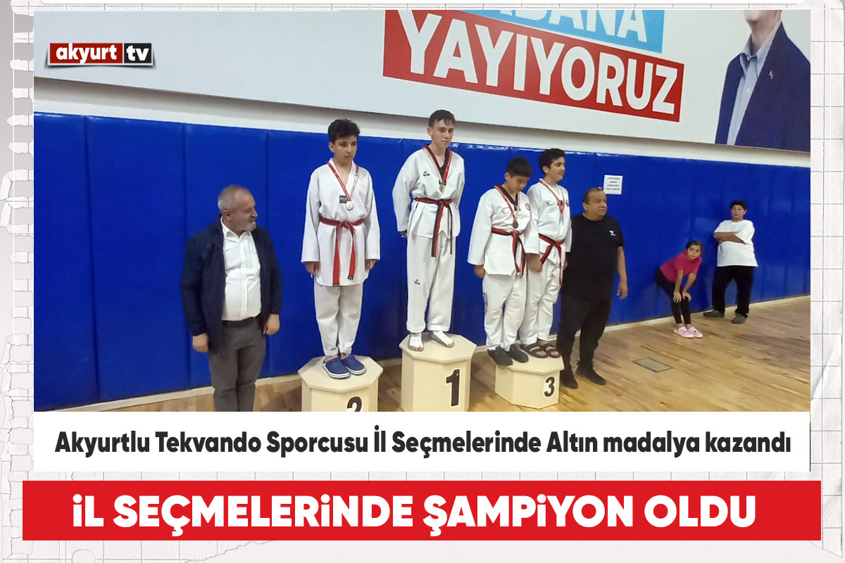 Akyurtlu Tekvando Sporcusu İl Seçmelerinde Altın madalya kazandı