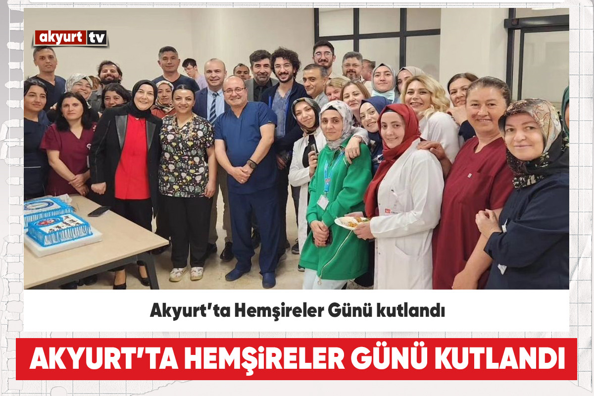 Akyurt’ta Hemşireler Günü kutlandı