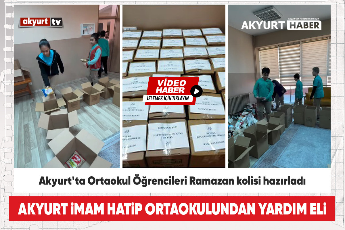 Akyurt'ta Ortaokul Öğrencileri Ramazan kolisi hazırladı