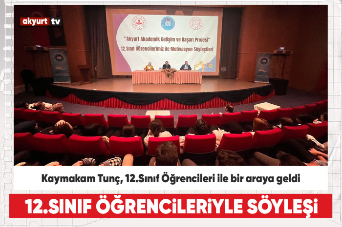 Kaymakam Tunç, 12.Sınıf Öğrencileri ile Bir araya geldi